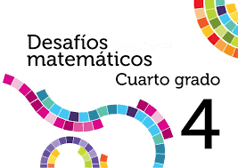 Libro para el alumno grado 4° generación primaria Solucionarios Desafios Matematicos Cuarto Primaria Cuarto Grado Altas Capacidades
