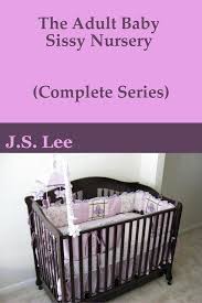 See what baby sissy (baby_sissy) has discovered on pinterest, the world's biggest collection of ideas. Bol Com The Adult Baby Sissy Nursery Complete Series Ebook J S Lee 9781311616760 Boeken