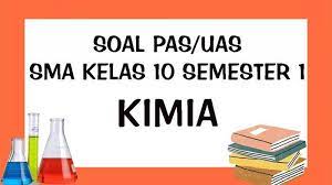 Soal fisika kelas 10 sma smk ma dan kunci jawabannya. Soal Pas Kimia Kelas 10 Sma Semester 1 Lengkap Kunci Jawaban Soal Latihan Uas Tahun 2020 Tribun Pontianak