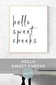 Hello Sweet Cheeks Bathroom Printable Digital Download Home Decor Toilet Art Cute Print Funny Print Wall Art Robynnicole Toilet Art Bathroom Wall Art Pictures For Bathroom Walls
