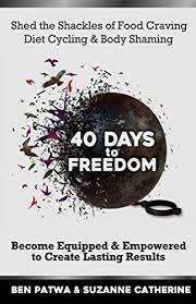 40 Days To Freedom Shed The Shackles Of Food Craving Diet Cycling Body Shaming English Edition Ebooks Em Ingles Na Amazon Com Br