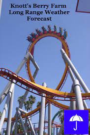 Knotts Berry Farm Long Range Weather Forecast 30 Days And Beyond Plan Your Vacation At The Themepark Now Weather Forecast Weather Month Weather