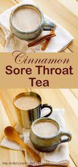 Cinnamon Sore Throat Tea Life Currents Sore Throat Tea Throat Tea Drinks For Sore Throat