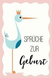 Die Schonsten Spruche Zur Geburt Fur Geburtsanzeigen Uvm Familie De Schone Spruche Zur Geburt Spruche Zur Geburt Gluckwunsche Zur Geburt