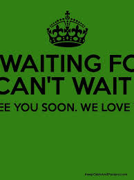 Magmag We Re Waiting For Your Arrival And We Can T Wait To Meet All Of You See You Soon We Love You So Much Keep Calm And Posters Generator Maker For Free