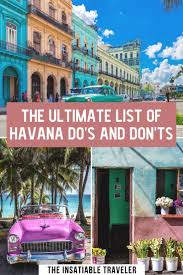Heading To Cuba Here S A Helpful List Of Havana Do S And Don Ts In 2020 Caribbean Travel Cuba Travel Beautiful Travel Destinations