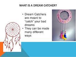 It may also be decorated with sacred items such as certain feathers or beads. Dream Catcher Lesson Plan