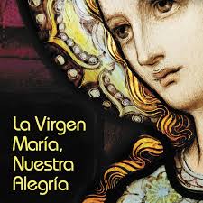 La Virgen María, Nuestra Alegría