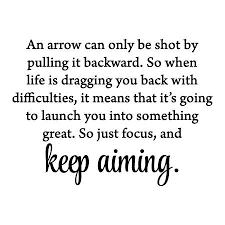 An arrow can be shot only by pulling it backward. Keep Aiming Wall Quotes Decal Wallquotes Com