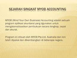 Maybe you would like to learn more about one of these? Ppt Sejarah Singkat Myob Accounting Powerpoint Presentation Free Download Id 6198331