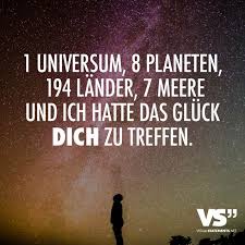 1 Universum 8 Planeten 194 Lander 7 Meere Und Ich Hatte Das Gluck Dich Zu Treffen Dich Zu Treffen Spruche Zitate Visual Statements