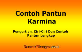 Apakah pantun terdiri dari empat baris? Contoh Pantun Karmina Pengertian Ciri Tujuan Lengkap