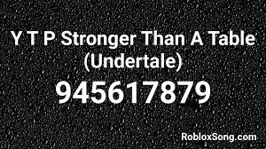 Here are the best music codes 2021 for roblox and most of the roblox players are attracting to the below roblox music codes list, in that list we have provided each and every roblox song id, just you need to copy the below listed song id's and then paste them in your roblox game. Y T P Stronger Than A Table Undertale Roblox Id Roblox Music Codes