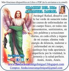 Arcángel san rafael, te pedimos con todo el fervor de nuestro espíritu, nos concedas salud ante la enfermedad, y nos des ayuda para salir victoriosos ante los dolores y padecimientos corporales. Resultado De Imagen Para Oracion A L Arcangel San Rafael Oracion De Sanacion Oracion De San Rafael Oracion A Los Arcangeles