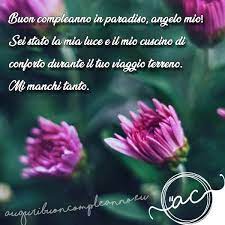 Frasi Belle Per Dire Buon Compleanno A Chi E In Cielo