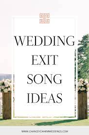 The Best Exit Wedding Recessional Songs Chancey Charm In 2020 Wedding Recessional Songs Wedding Exit Songs Wedding Recessional