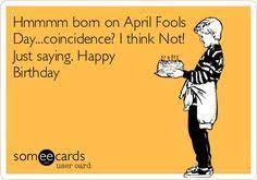 Happy Birthday Wishes On April Fools Day