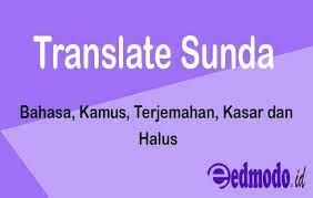 Terjemahansunda.com | terjemahan dari bahasa indonesia ke sunda. Translate Sunda Bahasa Kamus Terjemahan Kasar Dan Halus