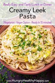 Creamy Leek Pasta Recipe Leek Pasta Pasta Dishes Vegetarian Recipes