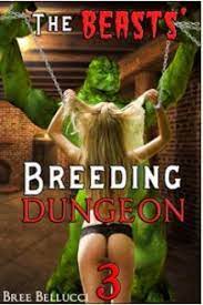 During a mission in an underground dungeon with his team, all the members of his team except him were killed. The Beasts Breeding Dungeon 3 By Bree Bellucci