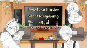 el amor es una ilusión reacciona a Hyesung +Byul × Esp🇪🇸/Eng🇬🇧 × NO  2part × Hølů_chån - YouTube