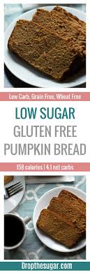 Low Sugar Gluten Free Pumpkin Bread Recipe Gluten Free Pumpkin Sugar Free Recipes Low Carb Pumpkin Bread Recipe