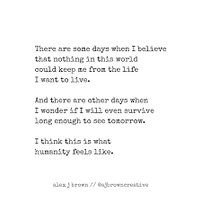 Humanity Alex J Brown Ajbrowncreative Poem Poetry Life Writing Quote Quoteoftheday Alex J Quotes Quote Of The Day