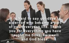 Maybe you would like to learn more about one of these? 60 Farewell Messages To Boss Smart Wish For You Messages Best Wishes And Quotes