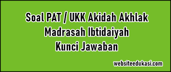 Tidak lama lagi soal uas semester 1 juga akan dipostkan. Soal Jawaban Pat Akidah Akhlak Mi K13 Tahun 2021 Lengkap
