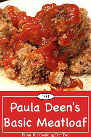 Paula Deen Inspired Basic Meatloaf From 101 Cooking For Two Recipe Meatloaf Recipes Food Network Good Meatloaf Recipe Basic Meatloaf