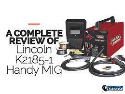 Handy mig welding system pdf manual download. Lincoln Electric K2185 1 Handy Mig Welder Review