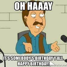 Happy, happy birthday is a musical number deleted scene from the heartbreak dog, featuring joe swanson and the wait staff at trattoria, in an effort to extract revenge on brian for kissing bonnie, joe sets out to ruin a dinner date for brian, but runs afoul of another waiter when he tries to take over his table. Family Guy Birthday Memes