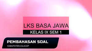 1 s d 40 kanthi milih salah siji wangsulan sing paling bener. Pembahasan Soal Lks Bahasa Jawa Kelas Ix Sem 1 Kabupaten Cilacap Youtube