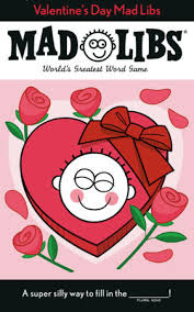 These free printable mad lib valentines are a (adjective) valentine to share with friends! Valentine S Day Mad Libs By Dan Alleva 9780593097250 Penguinrandomhouse Com Books