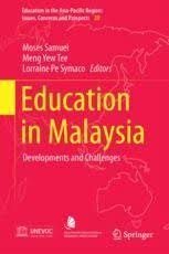 Read online or download ebooks for free. Education In Malaysia Developments And Challenges Moses Samuel Springer