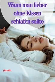 Drei Grunde Warum Sie Ohne Kissen Schlafen Sollten Freundin De Schlafen Besser Einschlafen Schlafstorung