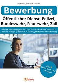 Es stehen bewerbungsschreiben für berufstätige und für auszubildende zum download bereit. Bewerbung Offentlicher Dienst Polizei Bundeswehr Feuerwehr Zoll Inklusive Bewerbungsgesprach Tipps Muster Anschreiben Lebenslauf Vorlagen Praktikum Ausbildung Studium Oder Direkteinstieg Ebook Hovermann Michaela Silbernagel Philipp