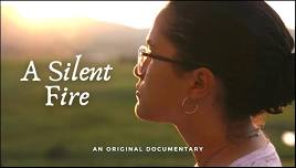 "A Silent Fire" Documentary