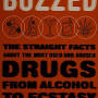 Buzzed: The Straight Facts about the Most Used and Abused Drugs from Alcohol to Ecstasy from archive.org