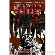 Yuruyen Oluler Bolum 17 Korkulasi Seyler Robert Kirkman Kitabi