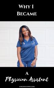 Why I Became A Physician Assistant Sincerely Onyi Becoming A Physician Assistant Physician Assistant Physician Assistant School