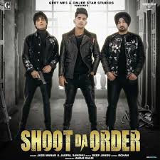 Shoot Da Order Jass Manak Jagpal Sandhu Jayy Randhawa Deep Jandu Shooter Mp3 Song Download Mp3 Song Pop Mp3