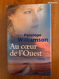 Gros livre. Roman (femmes au Far West en 1879). Penelope Williamson : Au  cœur de l'ouest. Bon état