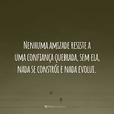 Maybe you would like to learn more about one of these? 35 Frases De Confianca Quebrada Para Superar Uma Traicao