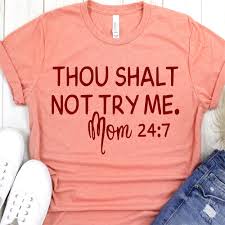 Thou Shalt Not Try Me Mom 24 7 Svg Mom Svg Mom Life Svg Try Me Svg Mom Struggles Svg Svg File Quote Sign Svg Funny Signs Funny Jokes For Kids Mom Humor