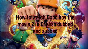 Boboiboy and his super friends must now race against time to save ochobot and uncover the x i'm watching this! How To Watch Boboiboy The Movie 2 English Dubbed And Subbed Check Description Youtube