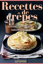 Crepes Sans Oeuf Sans Lait Ou Sans Gluten Retrouvez Nos Recettes De Pate A Crepes Adaptees Aux In Crepes Sans Oeufs Patisserie Sans Oeufs Crepes Sans Gluten