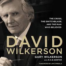 Amazon.com: David Wilkerson: The Cross, the Switchblade, and the Man Who  Believed (Audible Audio Edition): Mark Smeby, Gary Wilkerson, R. S. B.  Sawyer, Zondervan: Books