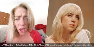 VRCasting: Cast Daisy Dolly as Billie Eilish Gone Wild wearing baggy  clothing ft. Ahegao & twerking : roculusnsfw
