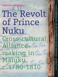 Sejumlah 25 keluarga minta tolong untuk dievaluasi. The Revolt Of Prince Nuku Cross Cultural Alliance Making In Maluku C 1780 1810